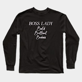 Boss Lady Bold Brilliant Badass Woman Boss Humor Funny Long Sleeve T-Shirt